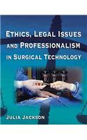 Ethics, Legal Issues and Professionalism in Surgical Technology