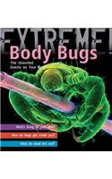 Extreme Science: Body Bugs!: The Uninvited Guests on Your Body(Extreme!)