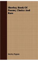 Sherley; Book Of Poems, Choice And Rare: (English)