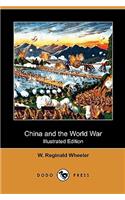 China and the World War (Illustrated Edition) (Dodo Press)
