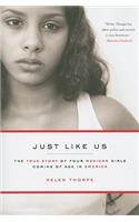 Just Like Us: The True Story of Four Mexican Girls Coming of Age in America