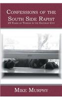 Confessions of the South Side Rapist: 25 Years of Terror in the Gateway City