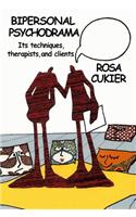 Bipersonal Psychodrama: Its Techniques, Therapists, and Clients