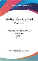 Medical Conduct And Practice: A Guide To The Ethics Of Medicine (1921)