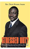 Stressed Out?: Your 40 Day Journal to a Stress Free Life