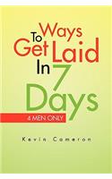 Ways 2 Get Laid in 7 Days