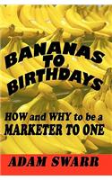 Bananas to Birthdays: How and Why to Be a Marketer to One: (English)