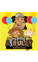 Making Friends With A Bully