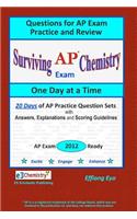 Surviving Chemistry AP Exam One Day at a Time: Questions for AP Exam Practice and Review