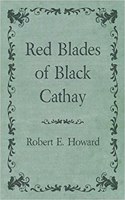 Red Blades of Black Cathay