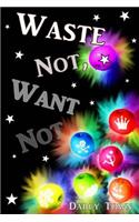 Waste Not, Want Not