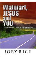 Walmart, Jesus and You
