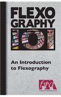 FLEXOGRAPHY 101 - An Introduction to Flexography