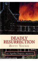 Deadly Resurrection: An Agatha Dupree Mystery