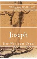 Joseph - Der Weg zum Graal