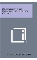 Organizing and Directing Children's Choirs