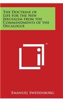 The Doctrine of Life for the New Jerusalem from the Commandments of the Decalogue: (English)