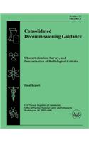 Consolidated Decommissioning Guidance Characterization, Survey, and Determination of Radiological Criteria