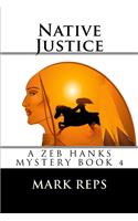 Native Justice: (2 Zeb Hanks Mystery)