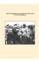 Key Considerations for Irregular Security Forces in Counterinsurgency: (Defense)