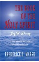 The Book of the Holy Spirit: Joyful Living(English)