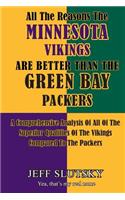 All The Reasons The Minnesota Vikings Are Better Than The Green Bay Packers