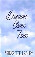 Dreams Come True: (English)