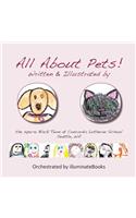 All About Pets!: written and illustrated by the 2014-15 Black Team at Concordia Lutheran School Seattle, WA(English)