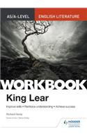 As/A-Level English Literature Workbook: King Lear