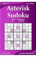 Asterisk Sudoku - Facile à Diabolique - Volume 1 - 276 Grilles: (1 Asterisk Sudoku)