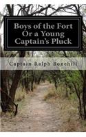 Boys of the Fort Or a Young Captain's Pluck