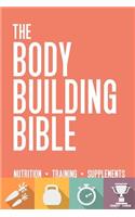 Bodybuilding Bible: Nutrition - Training - Supplements