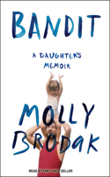 Bandit: A Daughter's Memoir: A Daughter's Memoir