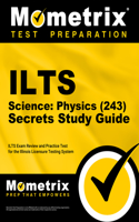 Ilts Science: Physics (243) Secrets Study Guide