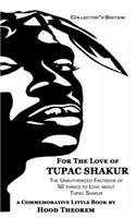 For the Love of Tupac Shakur