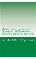 Multi Choice Law School Questions - With Answers and Explanations (Seven Areas O: 50 Immediately Answered Instructional MBE Questions for the Very Best and Brightest Law Students
