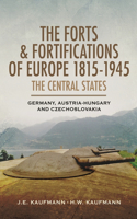 Forts and Fortifications of Europe 1815-1945