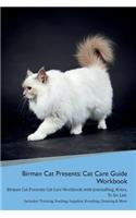 Birman Cat Presents: Cat Care Guide Workbook Birman Cat Presents Cat Care Workbook with Journalling, Notes, To Do List. Includes: Training, Feeding, Supplies, Breeding, 