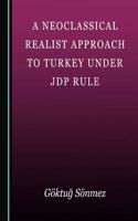 A Neoclassical Realist Approach to Turkey Under Jdp Rule