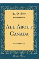 All About Canada (Classic Reprint)