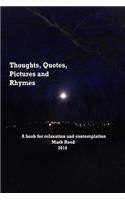 Thoughts, Quotes Pictures and Rhymes