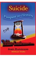 SUICIDE Passport to Heaven or Hellfire Condemnation