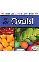 We Love Ovals!