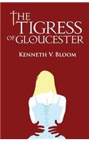 The Tigress of Gloucester