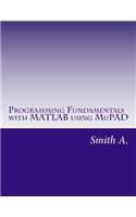 Programming Fundamentals with MATLAB Using Mupad