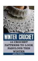 Winter Crochet: 10 Crochet Patterns To Look Fabulous This Winter