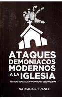 Ataques DemonÃ­acos Modernos a la Iglesia: TÃ¡cticas Especiales Y Operaciones Desconocidas