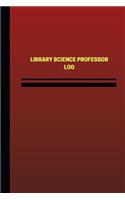 Library Science Professor Log (Logbook, Journal - 124 pages, 6 x 9 inches)