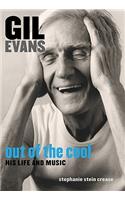 Gil Evans: Out of the Cool: His Life and Music