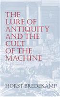 Lure of Antiquity and the Cult of the Machine